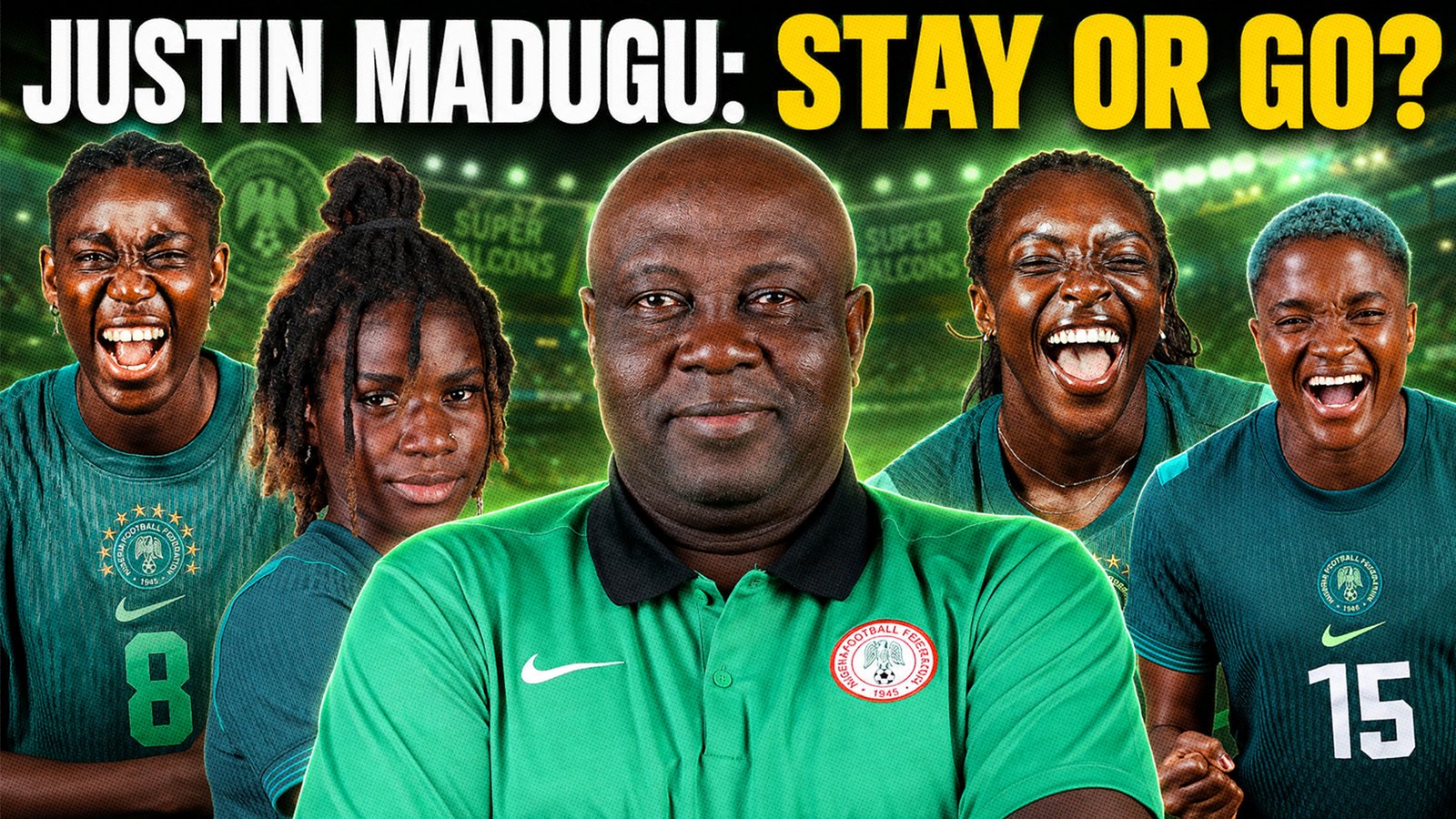 Should Justin Madugu Continue As Super Falcons Head Coach?